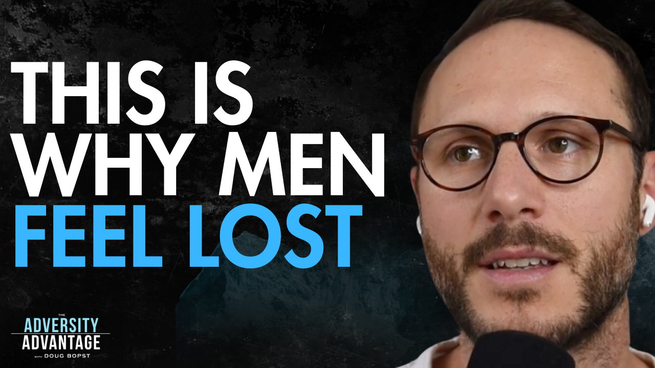 Why So Many Men Are Struggling Right Now & How They Can Stop Feeling So 